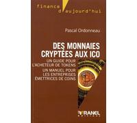 Des Monnaies Cryptées Aux Initial Coins Offerings - Un Guide Pour L'acheteur De Tokens, Un Manuel Pour Les Entreprises Émettrices De Coins