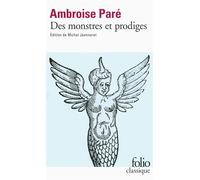 Des monstres et prodiges - Ambroise Paré - Gallimard - Poche - Etude