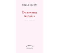 Jérôme Orsoni – Des monstres littéraires – Préface par Eduardo Berti