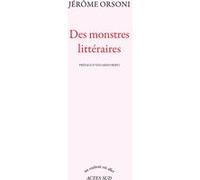 Des monstres littéraires Jérôme Orsoni (Auteur), Eduardo Berti (Préface)