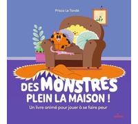 Des monstres plein la maison ! un livre animé pour jouer à se faire peur