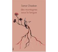 Des montagnes sous la langue - Samar Chaaban - Blast - broché - Poésie