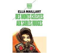 Des monts Célestes aux sables Rouges - Ella Maillart - Payot - Poche - Récit