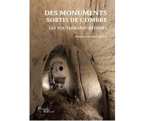 Des monuments sortis de l'ombre Les souterrains-refuges - Laurent Triolet - Errance - broché - Etude