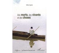 Des morts, des vivants et des choses Ethnographie d'un village de pêcheurs au nord de Madagascar - Hélène Giguère - L'harmattan - broché - Essai