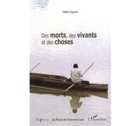 Des morts, des vivants et des choses Ethnographie d'un village de pêcheurs au nord de Madagascar - Hélène Giguère - L'harmattan - broché - Essai