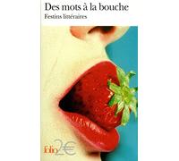 Des mots à la bouche : Festins littéraires