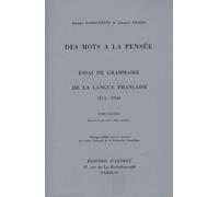 Des Mots À La Pensée - Essai De Grammaire De La Langue Française, 8 Volumes