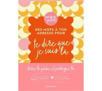 Des mots à ton adresse pour te dire que je suis là: 8 poèmes intemporels