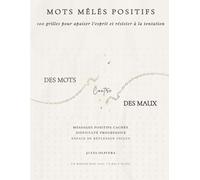 Des mots contre des maux: Mots mêlés en gros caractères pour aller mieux - 100 grilles progressives pour occuper l’esprit et traverser les moments de tentation avec messages cachés pour adultes