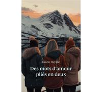 Des mots d'amour pliés en deux - Laurie Heyme - Librinova - broché - Roman