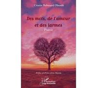 Des mots, de l’amour et des larmes Césaire Baltazar Obambi (Auteur), Prince Arnie Matoko (Préface)