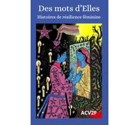Des mots d'Elles: Histoires de résilience féminine