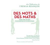 Des Mots & Des Maths - Faire Vivre Les Mots Pour Enseigner Les Mathématiques