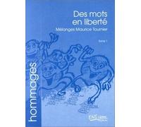 Des Mots En Liberté - Mélanges Offerts À Maurice Tournier