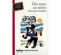 Des Mots en stéréo Écrire avec la musique - BRUNO VALLEE - Gallimard - broché - Essai