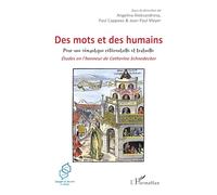 Des mots et des humains Pour une sémantique référentielle et textuelle. Études en l’honneur de Catherine Schnedecker - Angelina Aleksandrova - L'harmattan - broché - Etude