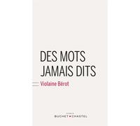 Des mots jamais dits - Violaine Bérot - Buchet-Chastel - broché - Roman