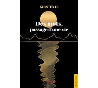 Des mots, passage d'une vie - Kirsten D. - Jets D'encre - broché - Biographie