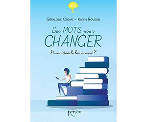 Des mots pour changer. Et si c'était le bon moment ?