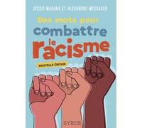 Des mots pour combattre le racisme Jessie Magana (Auteur), Alexandre Messager (Auteur)