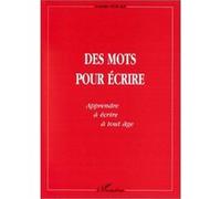 Yvette Vocat – Des mots pour écrire – Apprendre à écrire à tout âge – Broché