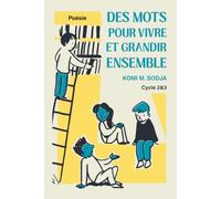 DES MOTS POUR VIVRE ET GRANDIR ENSEMBLE