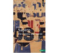 Des mots qui tuent La responsabilité de l'intellectuel en temps de crise (1944-1945) - Gisèle Sapiro - Points - Poche - Essai