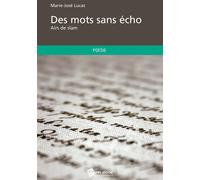 Des mots sans écho - Marie-José Lucas - Publibook - broché - Poésie