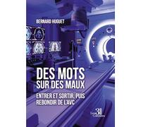 Des mots sur des maux - Entrer et sortir, puis rebondir de l'AVC