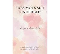 Des mots sur l'indicible: Ce que le silence révèle