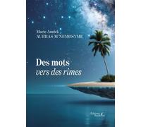 Des mots vers des rimes - Marie Annick Aubras M'Nemosyme - Baudelaire - broché - Poésie