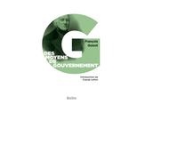 Des moyens de gouvernement et d'opposition Précédé de: «Le libéralisme de Guizot», par Claude Lefort - François Guizot - Belin - Poche - Essai