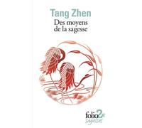 Des moyens de la sagesse et autres textes - Tang Zhen - Gallimard - Poche - Roman
