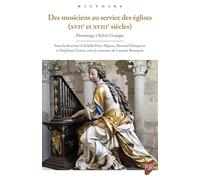 Des musiciens au service des églises (XVIIe et XVIIIe siècles): Hommage à Sylvie Granger