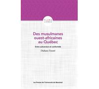 Des musulmanes ouest-africaines au Québec Entre subversion et conformité - Diahara Traoré - Presses Universite De Montreal - broché - Essai
