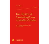Des Mystères De Constantinople Aux Misérables D'athènes - Le Roman-Feuilleton Grec Au Xixe Siècle