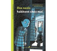 Des nazis habitent chez moi Collection Graine d'Histoire - Roman Jeunesse - Sylvie de Mathuisieulx - La Nuee Bleue - broché - Roman junior