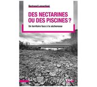 Des Nectarines Ou Des Piscines ? - Un Territoire Face À La Sécheresse
