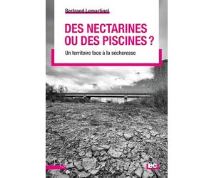 Des nectarines ou des piscines ?: Un territoire face à la sécheresse
