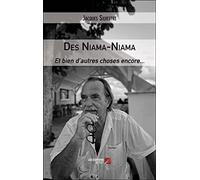 Des Niama-Niama: Et bien d'autres choses encore...
