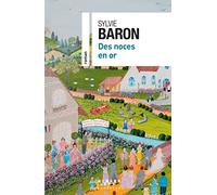 Des Noces en or Sylvie Baron (Auteur)
