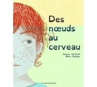 Des noeuds au cerveau Estelle Vonfeldt (Auteur), Marie Deligny (Auteur)