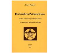 Des nombres Pythagoriciens: Traduit de l'italien par Philippe Baillet. préface de Jean-Pierre Brach
