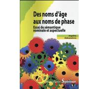 Des noms d''âge aux noms de phase Essai de sémantique nominale et aspectuelle - PU Septentrion - Presses Universitaires Du Septen-Trion - broché - Essai