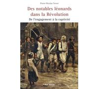 Des notables léonards dans la Révolution: De l'engagement à la captivité