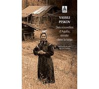 Vassili Peskov – Des nouvelles d'Agafia, ermite dans la taïga – Roman – Poche