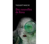 Tassadit Imache – Des nouvelles de Kora – Roman – Broché