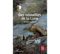 Des nouvelles de la Lune Et autres histoires - Jacques Peronne - L'harmattan - broché - Nouvelles
