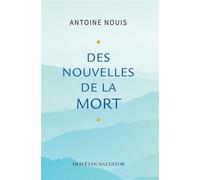 Des nouvelles de la mort - Antoine Nouis - Salvator - broché - Essai